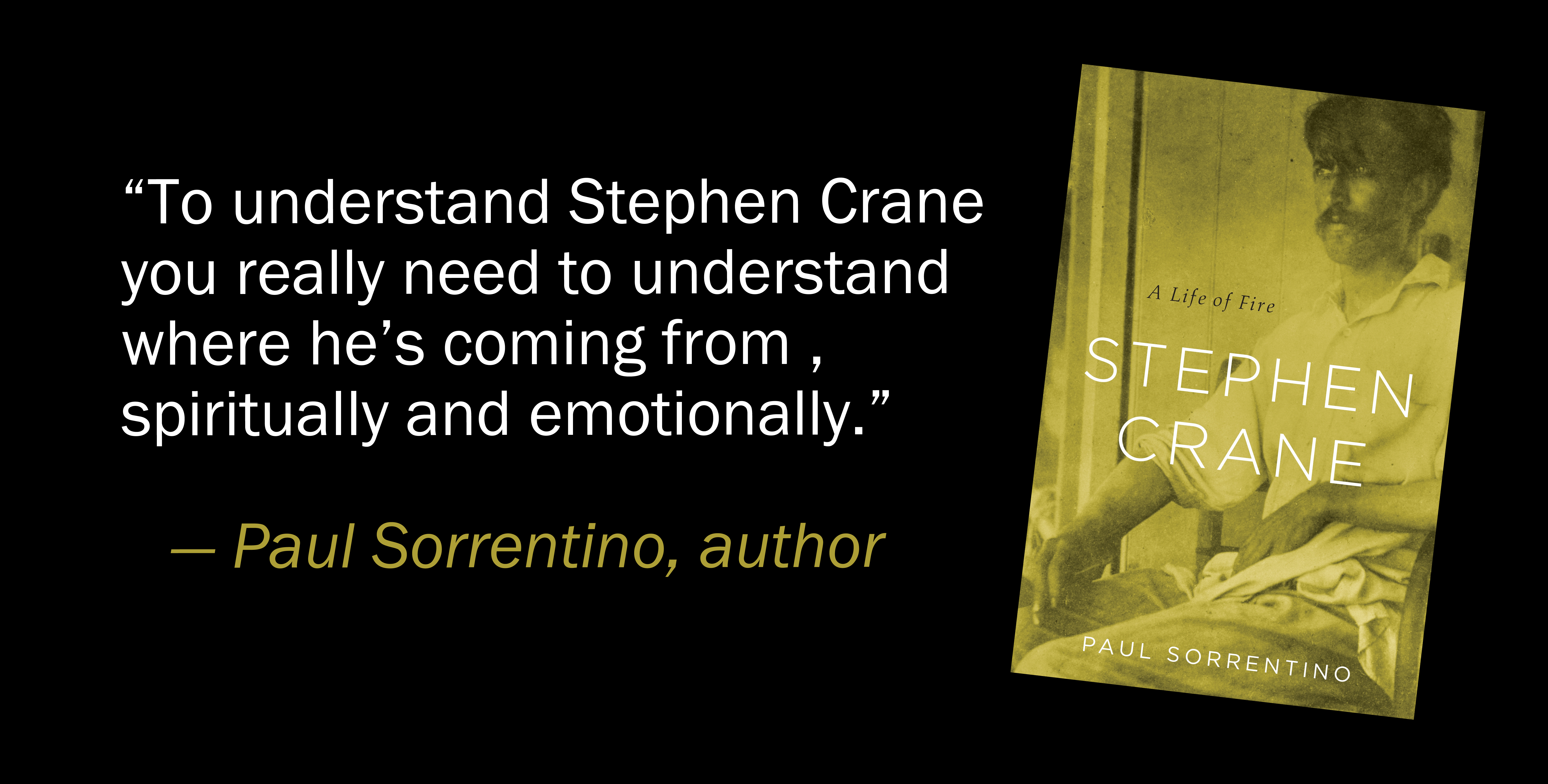 Paul Sorrentino's new biography "Stephen Crane: A Life of Fire" was favorably reviewed by the New York Times. Crane, author of "The Red Badge of Courage," came from a deeply Methodist background. Book cover photo courtesy of Harvard University Press
