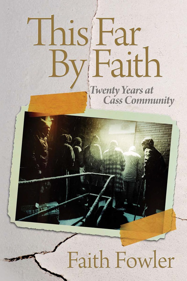 “This Far by Faith,” by the Rev. Faith Fowler, is the first book published by Cass Community Publishing House.