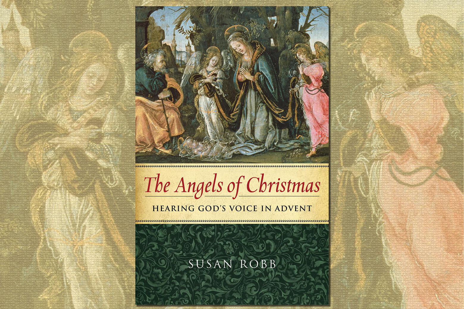 The Rev. Susan Robb’s book, “The Angels of Christmas: Hearing God’s Voice in Advent,” is a four-week Advent study of the four angelic visits surrounding the birth of Jesus with Zechariah, Mary, Joseph and the shepherds. Book cover courtesy of Abingdon Press. 