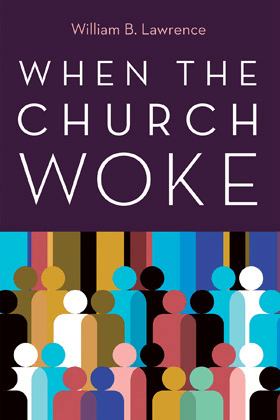 The Rev. Dr. William B. Lawrence embraces a controversial word and lays out the history of racism within Methodism in his new book “When the Church Woke.” Image courtesy Wipf and Stock Publishers.