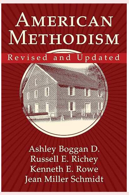 “American Methodism: A Compact History” was revised and updated by the Rev. Russell E. Richey, Ashley Boggan, Kenneth E. Rowe and Jean Miller Schmidt; it published in 2022. Image courtesy of Abingdon Press.