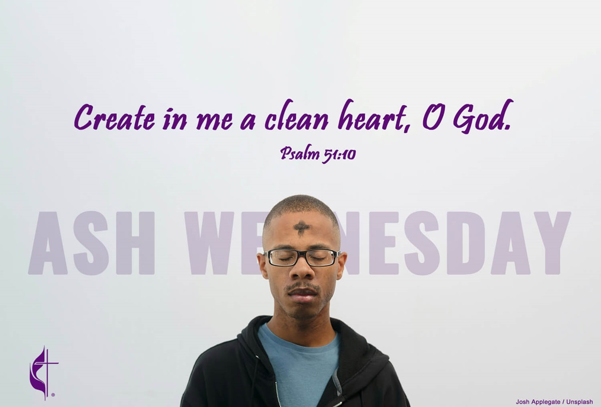 Ash Wednesday, Psalm 51:10. Photo by Josh Applegate on Unsplash; graphic by Laurens Glass, UM News.