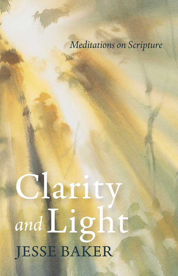 The Rev. Jesse Baker’s book, “Clarity and Light: Meditations on Scripture,” can be purchased at WIPF and Stock Publishers. Book cover courtesy of Resource Publications.